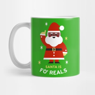 Santa is fo' reals Mug